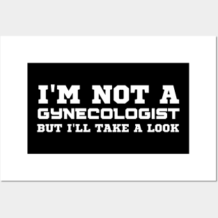 I Am Not A Gynecologist Posters and Art